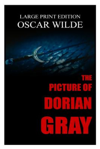 Carte The Picture Of Dorian Gray By Oscar Wilde - Large Print Edition Oscar Wilde