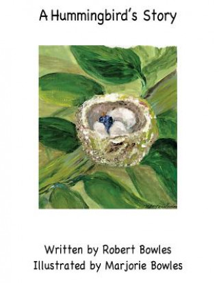 Kniha A Hummingbird's Story Robert Bowles