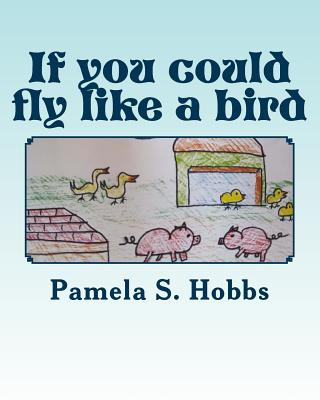 Kniha If you could fly like a bird Pamela S Hobbs