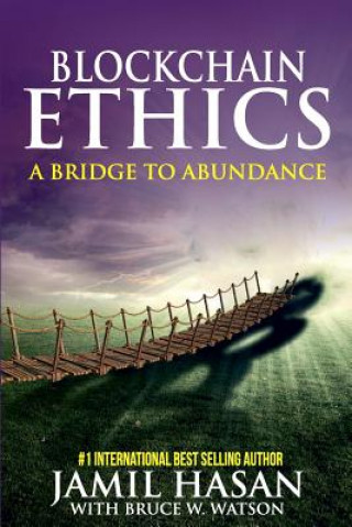 Knjiga Blockchain Ethics: A Bridge to Abundance Jamil Hasan