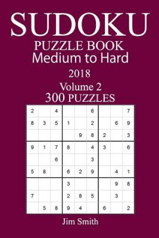 Kniha 300 Medium to Hard Sudoku Puzzle Book 2018 Jim Smith