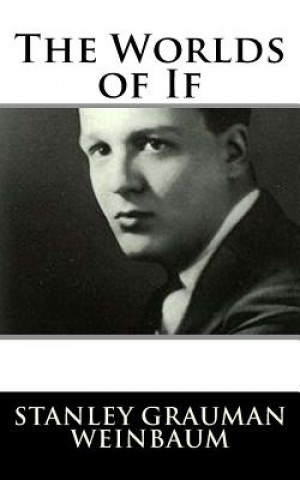 Könyv The Worlds of If Stanley Grauman Weinbaum