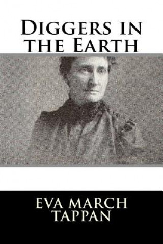 Kniha Diggers in the Earth Eva March Tappan