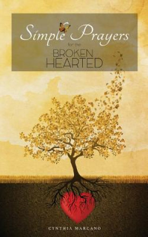 Knjiga Simple Prayers For The Brokenhearted Cynthia Marcano