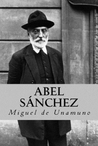 Kniha Abel Sanchez (Spanish Edition) Miguel De Unamuno