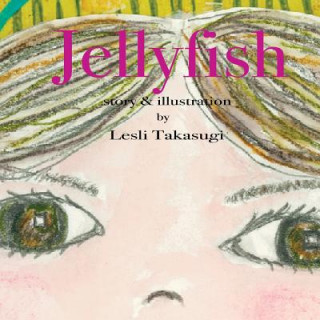 Kniha Jellyfish Lesli Takasugi