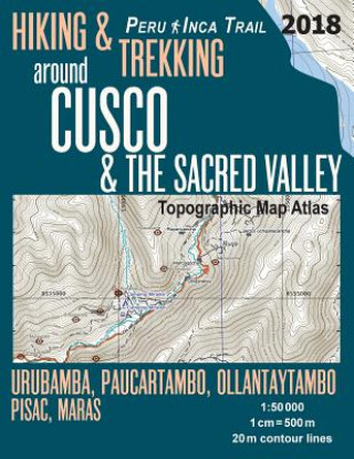 Kniha Hiking & Trekking around Cusco & The Sacred Valley Topographic Map Atlas 1 Sergio Mazitto