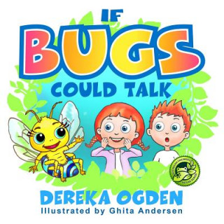 Knjiga If Bugs Could Talk Dereka Ogden