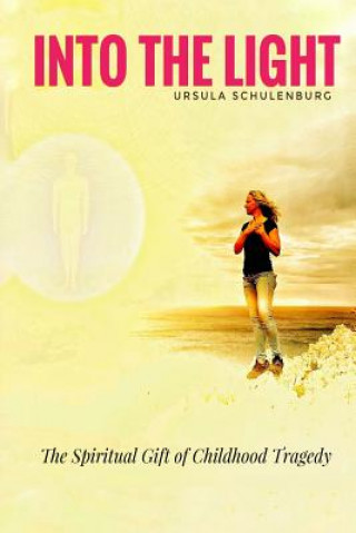 Книга Into The Light Wienke Ursula Schulenburg