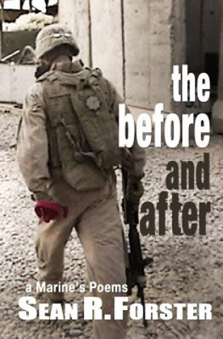 Knjiga The Before And After: A Marine's Poems Sean R Forster