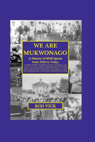 Kniha We Are Mukwonago Rod Vick