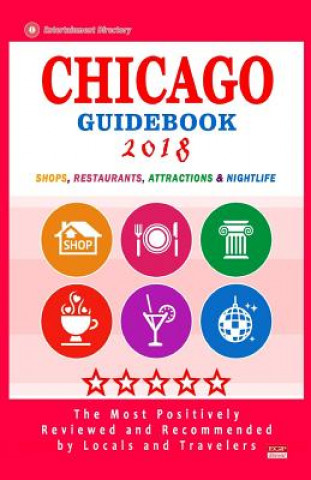 Könyv Chicago Guidebook 2018: Shops, Restaurants, Entertainment and Nightlife in Chicago (City Guidebook 2018) Greg H Fleischman