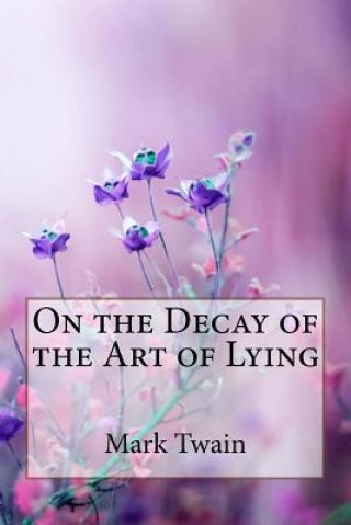 Kniha On the Decay of the Art of Lying Mark Twain Mark Twain