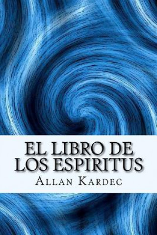 Kniha El Libro de los Espiritus (Spanish) Edition Allan Kardec