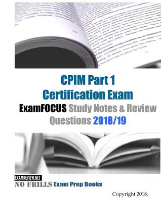 Kniha CPIM Part 1 Certification Exam ExamFOCUS Study Notes & Review Questions 2018/19 Examreview