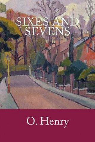 Knjiga Sixes and Sevens O Henry