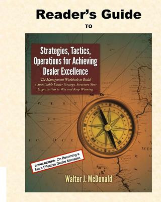 Книга Reader's Guide to Strategies, Tactics, Operations for Achieving Dealer Excellenc Walter J McDonald