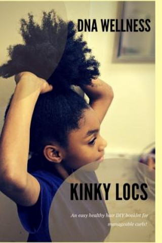 Boek Kinky Locs: A Quick and Easy Guide to Manageable Hair Dna Wellness