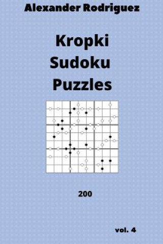 Könyv Kropki Sudoku Puzzles - 200 vol. 4 Alexander Rodriguez
