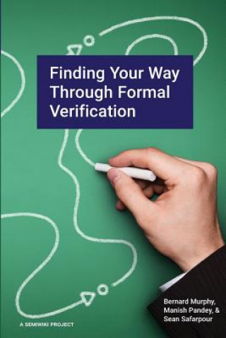 Βιβλίο Finding Your Way Through Formal Verification Bernard Murphy