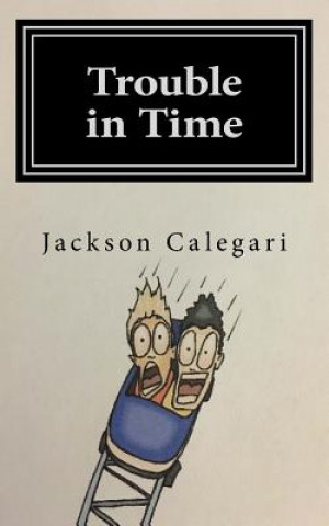 Knjiga Trouble in Time Jackson Calegari