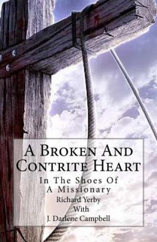 Kniha A Broken And Contrite Heart: In The Shoes Of A Missionary J Darlene Campbell