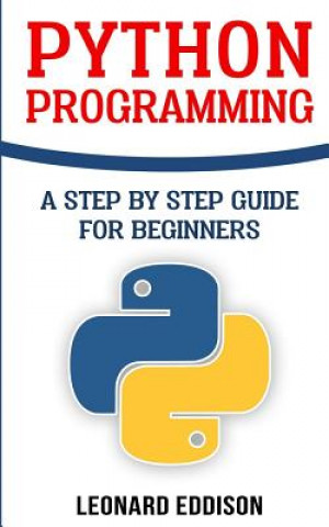 Könyv Python Programming: A Step By Step Guide For Beginners Leonard Eddison