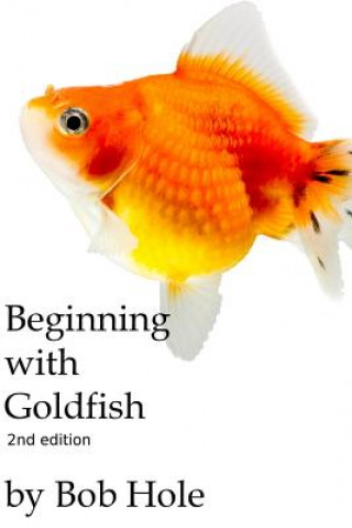 Book Beginning with Goldfish Bob Hole