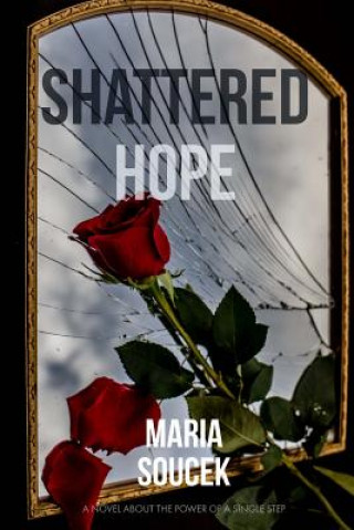 Knjiga Shattered Hope Maria Soucek