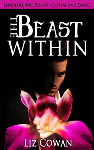 Knjiga The Beast Within: Crystal and Daniel Liz Cowan