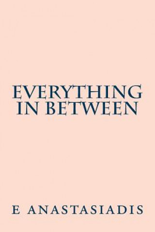 Knjiga everything in between E Anastasiadis