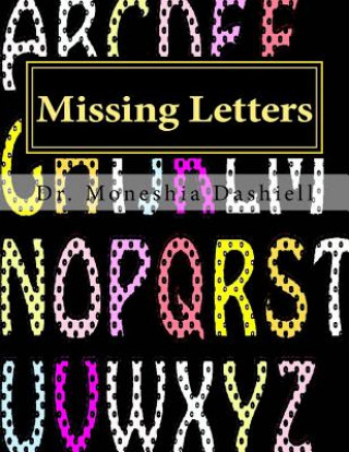 Knjiga Missing Letters: Missing Letters Dr Moneshia Dashiell