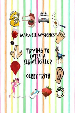 Knjiga Trying to catch a serial killer Kerry Frith
