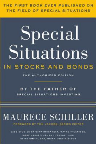Kniha Special Situations in Stocks and Bonds: The Authorized Edition Maurece Schiller