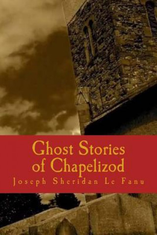 Buch Ghost Stories of Chapelizod Joseph Sheridan Le Fanu