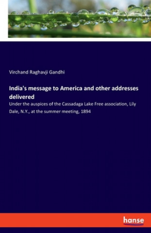 Boek India's message to America and other addresses delivered Virchand Raghavji Gandhi