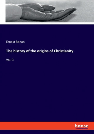 Kniha history of the origins of Christianity 