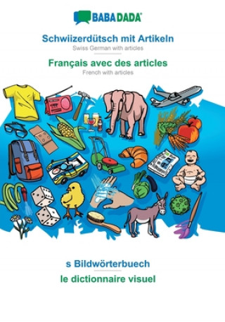 Carte BABADADA, Schwiizerdutsch mit Artikeln - Francais avec des articles, s Bildwoerterbuech - le dictionnaire visuel 