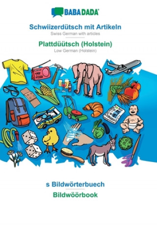 Carte BABADADA, Schwiizerdutsch mit Artikeln - Plattduutsch (Holstein), s Bildwoerterbuech - Bildwoeoerbook 