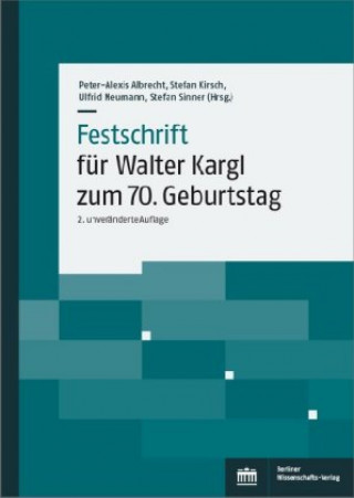 Kniha Festschrift für Walter Kargl zum 70. Geburtstag Peter-Alexis Albrecht