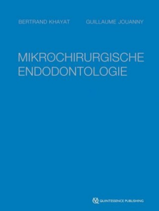 Könyv Mikrochirurgische Endodontologie Guillaume Jouanny