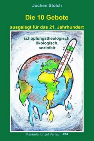 Könyv Die 10 Gebote ausgelegt für das 21. Jahrhundert Stephanie Mester