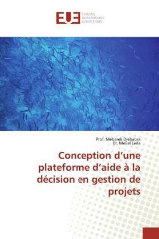 Kniha Conception d?une plateforme d?aide ? la décision en gestion de projets Mellal Leila