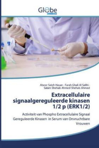 Kniha Extracellulaire signaalgereguleerde kinasen 1/2 p (ERK1/2) Farah Ghali Al Salihi