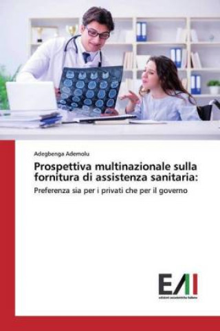 Boek Prospettiva multinazionale sulla fornitura di assistenza sanitaria: Adegbenga Ademolu