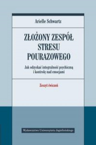 Könyv Złożony zespół stresu pourazowego Schwartz Arielle