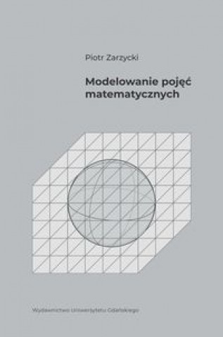 Kniha Modelowanie pojęć matematycznych Zarzycki Piotr