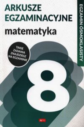 Kniha Arkusze egzaminacyjne Matematyka Egzamin ósmoklasisty Juraszczyk Halina