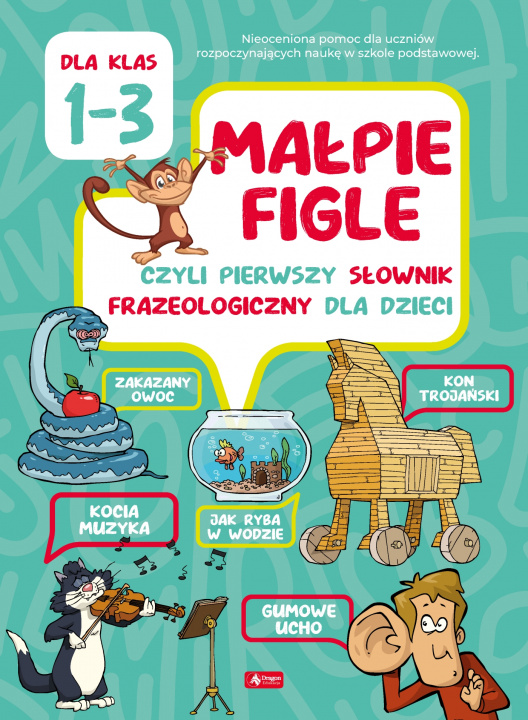 Kniha Małpie figle czyli pierwszy słownik frazeologiczny dla dzieci dla klas 1-3 Zioła-Zemczak Katarzyna