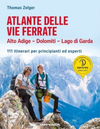 Kniha Atlante delle vie ferrate Alto Adige - Dolomiti - Lago di Garda 